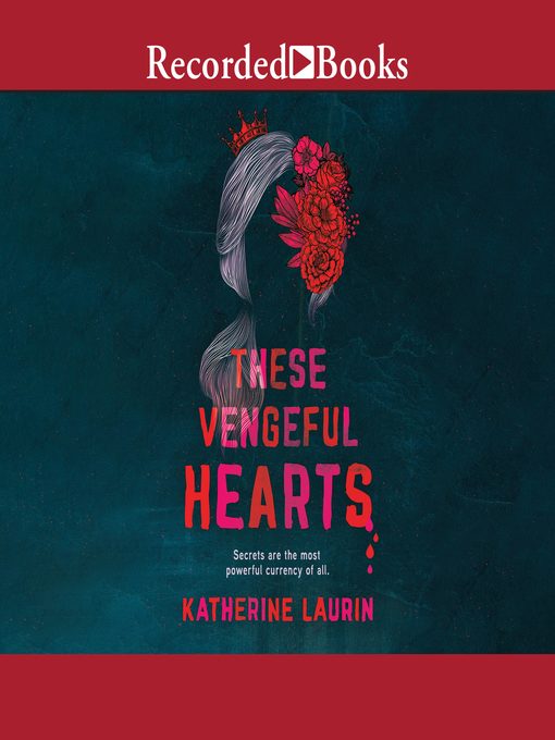 Title details for These Vengeful Hearts by Katherine Laurin - Available